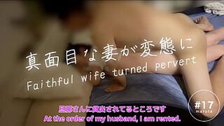 [Japanese wife cuckold and have sex]”I'll show you this video to your husband”Woman who becomes a pervert
